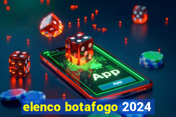 elenco botafogo 2024